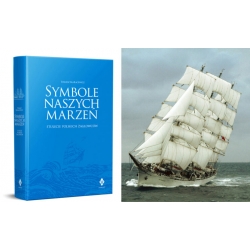 Tomasz Maracewicz - Symbole naszych marzeń. Stulecie polskich żaglowców